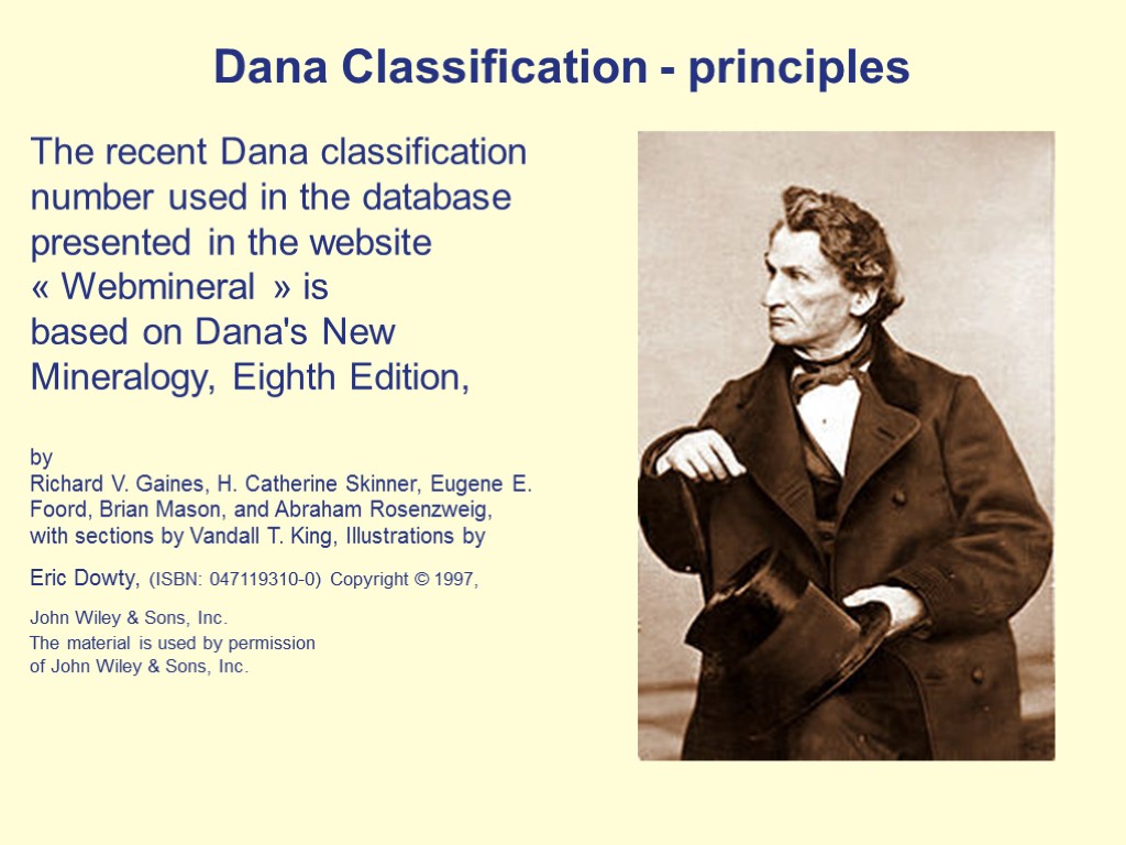 Dana Classification - principles The recent Dana classification number used in the database presented